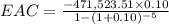 EAC = \frac{-471,523.51 \times 0.10}{1 - (1+0.10)^{-5} }