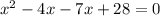 x^2-4x-7x+28=0