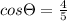 cos\Theta =\frac{4}{5}