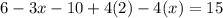 6 -3x-10+4(2)-4(x)=15