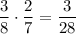 \dfrac{3}{8}\cdot\dfrac{2}{7}=\dfrac{3}{28}