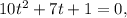 10t^2+7t+1=0,