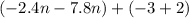 (-2.4n-7.8n)+(-3+2)