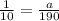 \frac{1}{10} =  \frac{a}{190}