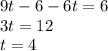 9t-6-6t=6\\&#10;3t=12\\&#10;t=4