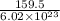 \frac{159.5}{6.02\times10^{23}}