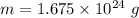 m=1.675\times 10^{24}\ g