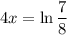 4x=\ln\dfrac78