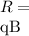 R = \frac{mv}}{qB}