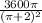 \frac{3600\pi}{(\pi +2)^2}