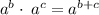 \:a^b\cdot \:a^c=a^{b+c}