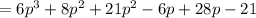 =6p^3+8p^2+21p^2-6p+28p-21