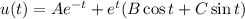 u(t) = Ae^{-t} + e^{t}(B\cos{t} + C\sin{t})