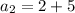 a_2=2+5