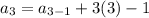 a_3=a_{3-1}+3(3)-1