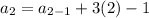 a_2=a_{2-1}+3(2)-1