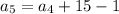 a_5=a_{4}+15-1