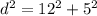 d^{2}=12^2+5^2