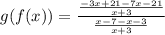 g(f(x))=\frac{\frac{-3x+21-7x-21}{x+3}}{\frac{x-7-x-3}{x+3}}