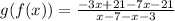 g(f(x))= \frac{-3x+21-7x-21}{x-7-x-3}