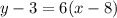 y-3=6(x-8)