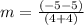 m=\frac{(-5-5)}{(4+4)}