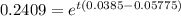 0.2409=e^{t(0.0385-0.05775)}