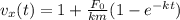 v_{x} (t)=1+\frac{ F_{0}}{km}(1-e^{-kt})