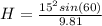H=\frac{15^2sin(60)}{9.81}