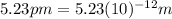 5.23 pm=5.23(10)^{-12}m