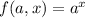 f(a,x)=a^x