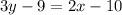 3y - 9 = 2x - 10