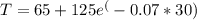 T = 65 + 125e^(-0.07*30)