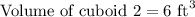 \text{Volume of cuboid 2}=6\text{ ft}^3