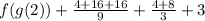 f(g(2))+\frac{4+16+16}{9}+\frac{4+8}{3}+3