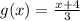 g(x)=\frac{x+4}{3}