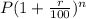 P(1 + \frac{r}{100} )^n