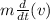 m\frac{d}{dt}(v)