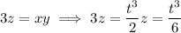 3z=xy\implies3z=\dfrac{t^3}2\impiles z=\dfrac{t^3}6