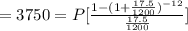 = 3750 = P[\frac{1-(1+\frac{17.5}{1200})^{-12}}{\frac{17.5}{1200}}]