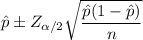 \hat p\pm Z_{\alpha/2}\sqrt{\dfrac{\hat p(1-\hat p)}n}