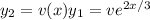 y_2=v(x)y_1=ve^{2x/3}