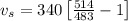 v_s=340\left [\frac{514}{483}-1 \right ]