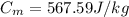 C_{m} = 567.59 J/kg