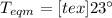 T_{eqm} = [tex]23^{\circ}