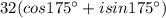 32(cos175^{{\circ}}+isin175^{{\circ}})