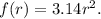 f(r)=3.14r^2.