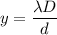 y=\dfrac{\lambda D}{d}