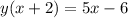 y(x+2)=5x-6