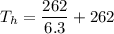 T_h=\dfrac{262}{6.3}+262